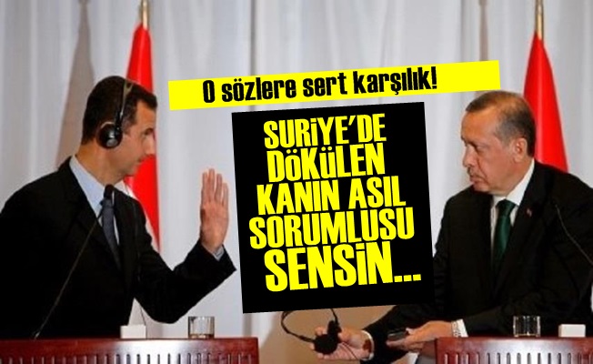 SURİYE'DEN ERDOĞAN'A SERT KARŞILIK!