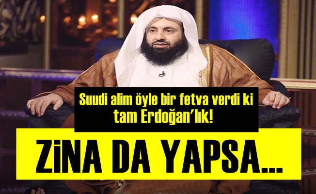 Suudi Alimden Erdoğan'lık Fetva!