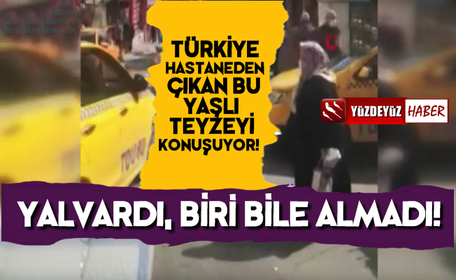 Taksicilere 'N'olur Beni Alın' Diye Yalvaran Yaşlı Kadın Gündem Oldu!