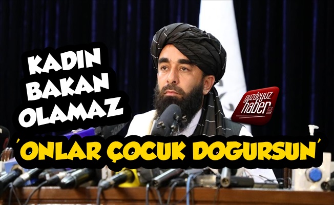 Taliban Kafası! Kadın Bakan Olamaz