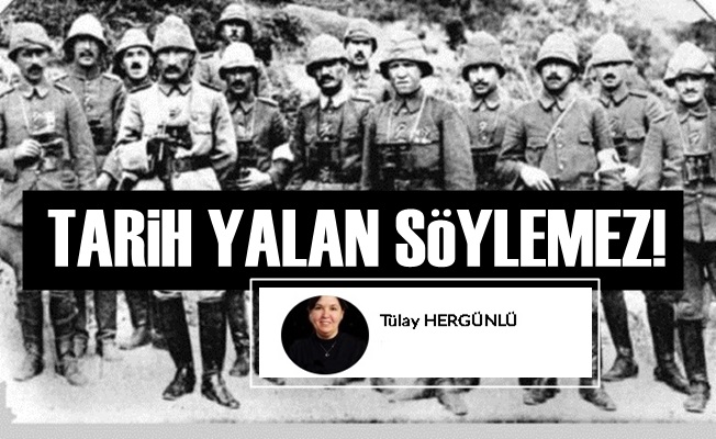 TARİH YALAN SÖYLEMEZ!