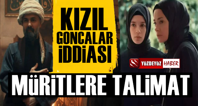 Tarikatlardan müridlere Kızıl Goncalar talimatı