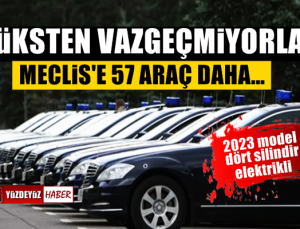 Tasarruf hikaye, Meclis'e 57 lüks araç daha…