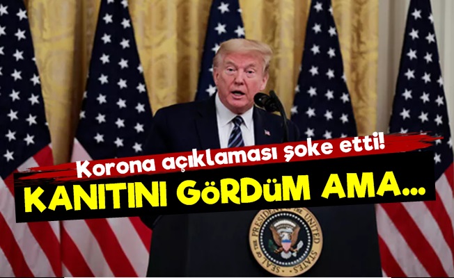 Trump: Korona Olayının Kanıtını Gördüm Ama…