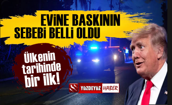 Trump'ın Evine Baskının Sebebi Belli Oldu