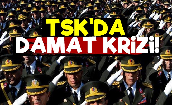 TSK'da Damat Krizi!