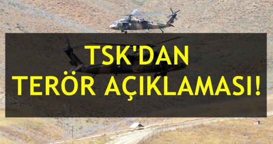 TSK’DAN TERÖR AÇIKLAMASI!