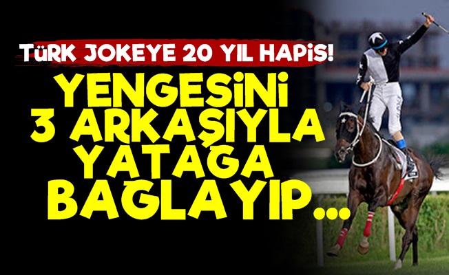 Türk Jokeye 20 Yıl Hapis!