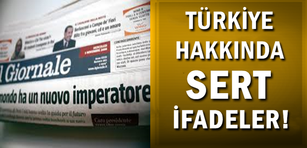 TÜRKİYE HAKKINDA SERT İFADELER