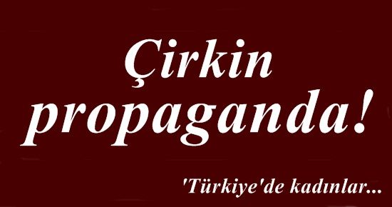 ‘TÜRKİYE’DE KADINLAR…’