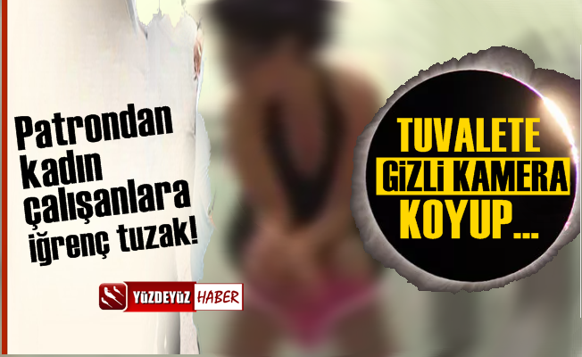 Tuvalete Gizli Kamera Koyup Bütün Kadın Çalışanlarını İzlemiş