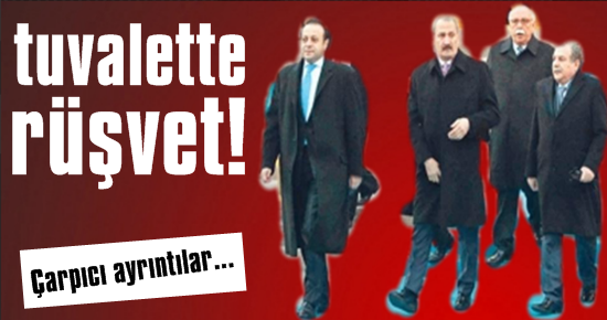 TUVALETTE RÜŞVET…