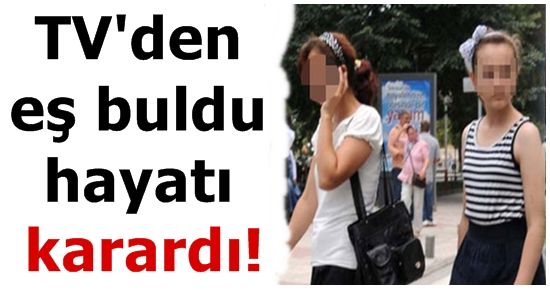 TV’DEN EŞ BULDU HAYATI KARARDI!