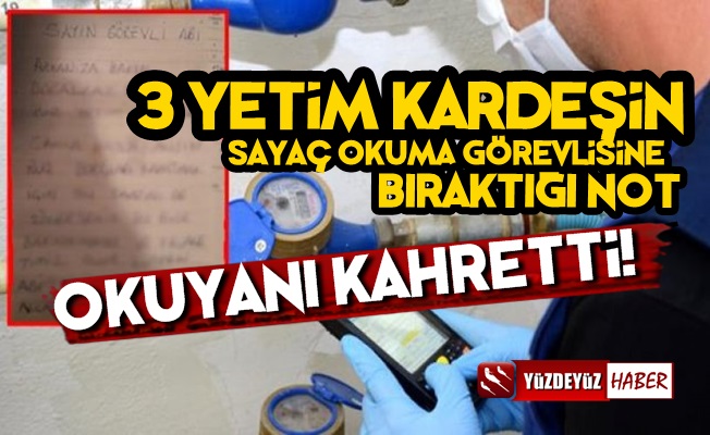 Üç Yetim Kardeşin Sayaç Üzerindeki Notu Okuyanı Kahretti!