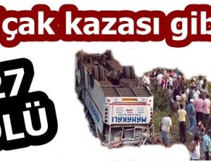 UÇAK KAZASI GİBİ