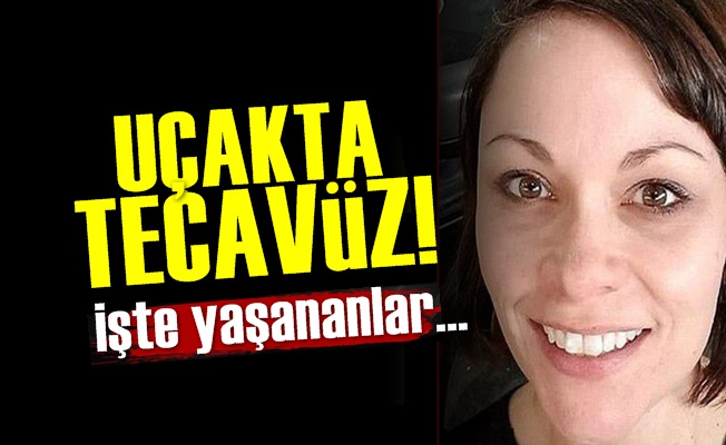 Uçakta Tecavüze Uğradı!