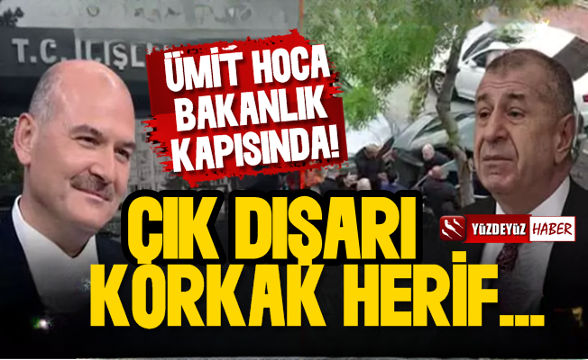 Ümit Özdağ, Bakanlık Önünde: Çık Dışarı Korkak Herif…