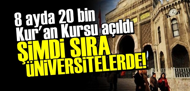 ÜNİVERSİTELERE DE KUR'AN KURSU!