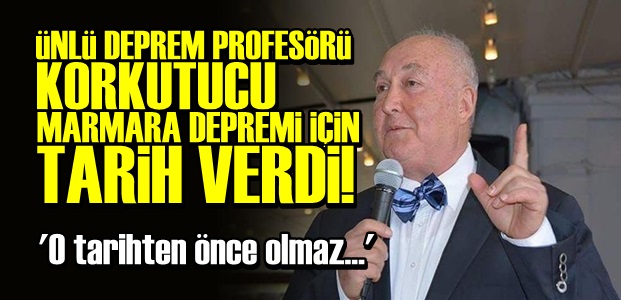 ÜNLÜ DEPREM UZMANI TARİH VERDİ!