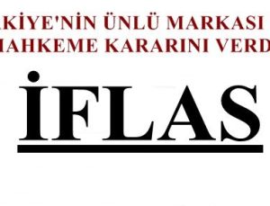 ÜNLÜ MARKA İFLAS ETTİ