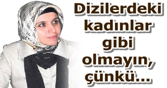 ‘ÜSTÜN OLAN ERKEKTİR, KADIN KADINLIĞINI BİLMELİ’