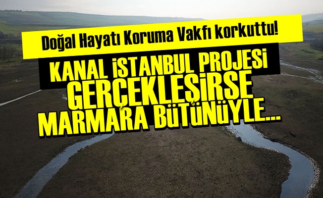 UZMANLARDAN 'KANAL İSTANBUL' UYARISI!