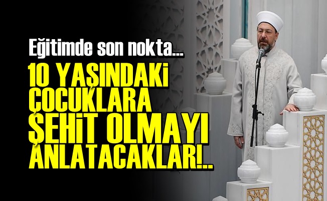 VAİZLER OKULLARDA ŞEHADETİ ANLATACAK!