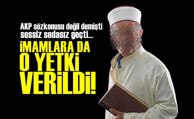 VE ARTIK İMAMLARDA YETKİLİ!