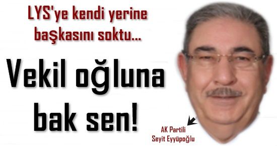 VEKİLİN OĞLUNA BAK!