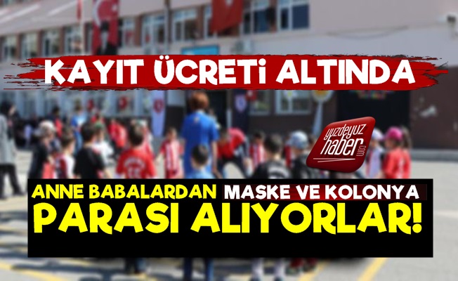 Velilerden Maske-Kolonya Parası Alıyorlar!