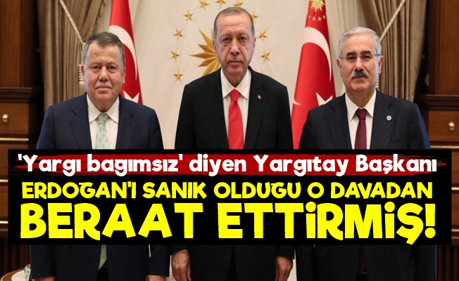 Yargıtay Başkanı Erdoğan'ı Beraat Ettirmiş!