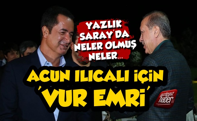 Yazlık Saray'da Acun Ilıcalı İçin Vur Emri…