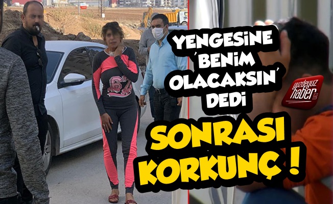 Yengesine 'Benim Olacaksın' Dedi, Sonrası Bakın Nasıl Bitti?