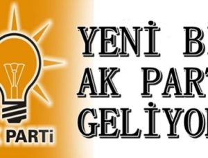 YENİ BİR AK PARTİ GELİYOR