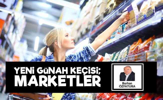 Yeni Günah Keçisi; Marketler…