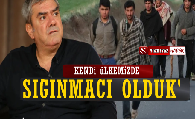 Yılmaz Özdil: Bizi Kendi Ülkemizde Sığınmacı Yaptılar