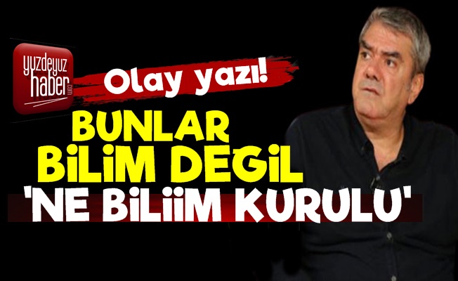 Yılmaz Özdil: Bunlar Ne Bliim Kurulu…