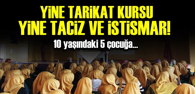YİNE TARİKAT.. YİNE TACİZ..