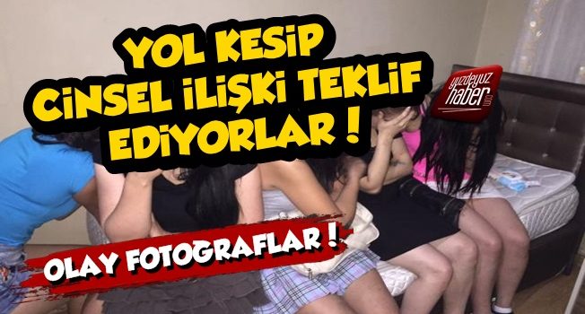 Yol Kesip Fuhuş Teklif Eden 231 Kadına Operasyon!