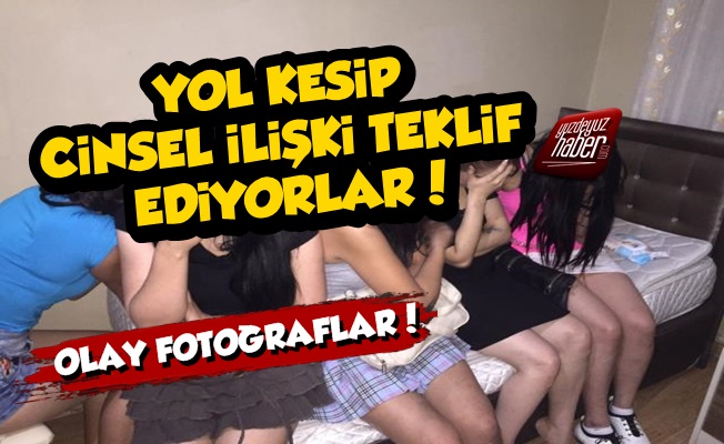 Yol Kesip Fuhuş Teklif Eden 231 Kadına Operasyon!