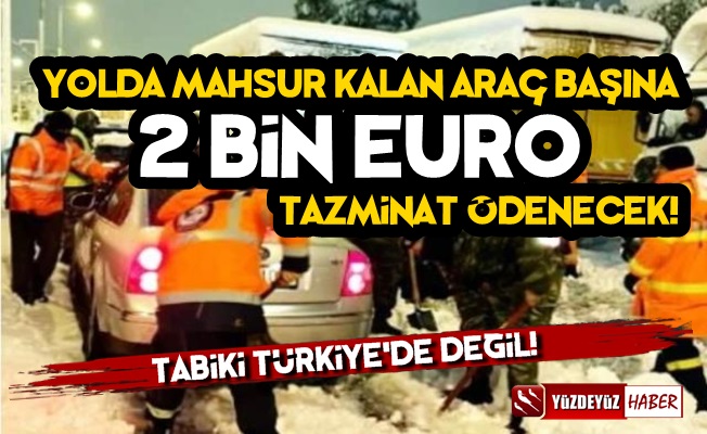 Yolda Mahsur Kalanlara 2 Bin Euro Tazminat!