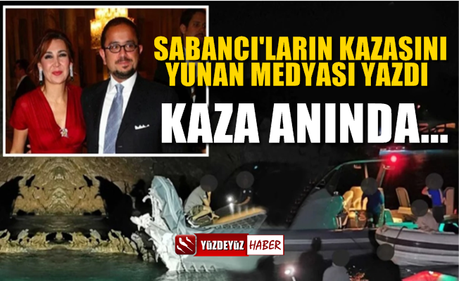 Yunan medyası Sabancı ailesinin kazasını yazdı