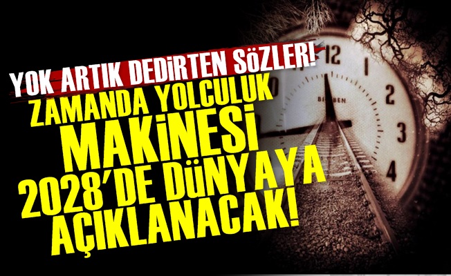 Zaman Yolcusundan Olay Sözler!