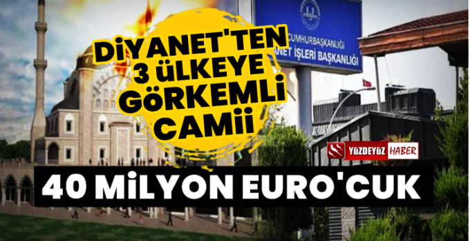 Diyanet’ten 3 Ülkeye 40 Milyon Euro’luk Camii