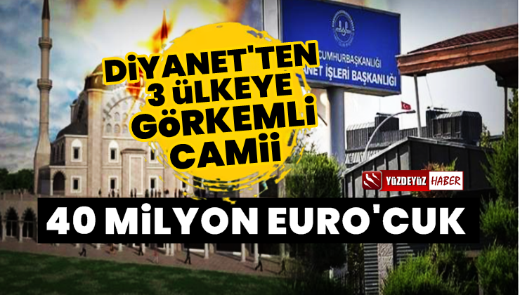 Diyanet’ten 3 Ülkeye 40 Milyon Euro’luk Camii