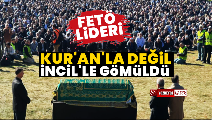 Fetullah Gülen, Kur’an’la değil İncil’e Gömüldü