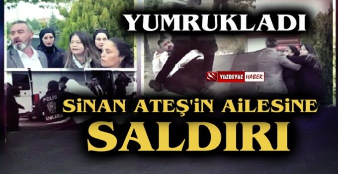 Sinan Ateş’in ailesine saldırı! Annesi Saniye Ateş hastaneye kaldırıldı