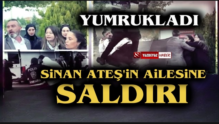 Sinan Ateş’in ailesine saldırı! Annesi Saniye Ateş hastaneye kaldırıldı