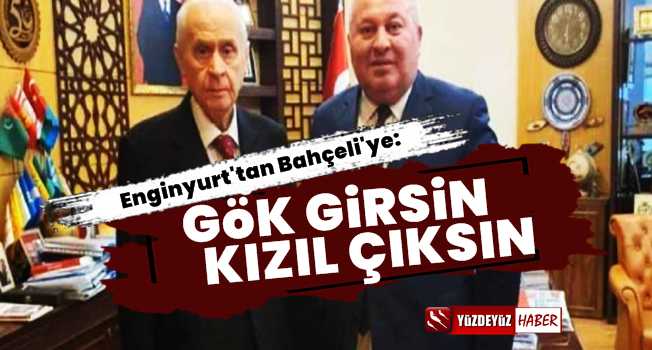 Cemal Enginyurt Bahçeli’ye Öfke Kustu: Gök Girsin Kızıl Çıksın