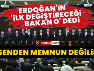 Erdoğan’ın Memnun Olmadığı Bakanı Açıkladı